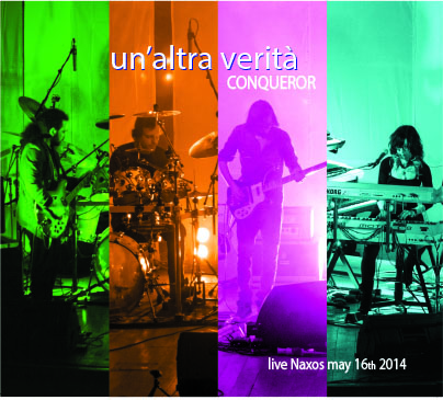 CONQUEROR - UN ALTRA VERITA' - Live Naxos 16 May 2014 CD+DVD Dig